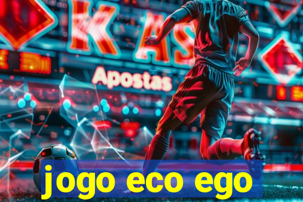 jogo eco ego